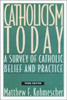 Catholicism Today: A Survey of Catholic Belief and Practice 0809138735 Book Cover