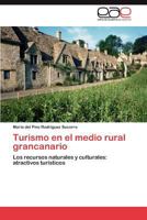 Turismo en el medio rural grancanario: Los recursos naturales y culturales: atractivos turísticos 3846563773 Book Cover