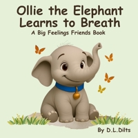 Ollie the Elephant Learns to Breath B0FHKN26WM Book Cover