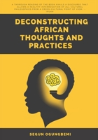 Deconstructing African Thoughts and Practices 1957809329 Book Cover