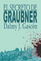 EL SECRETO DE GRAUBNER (Spanish Edition) 8412317793 Book Cover