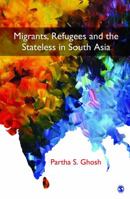 Migrants, Refugees and the Stateless in South Asia B0742HZTLJ Book Cover