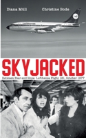 Skyjacked: Between Fear and Hope. Lufthansa Flight 181, October 1977 3769362586 Book Cover