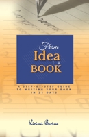 From IDEA to BOOK: A Step-by-Step Guide to Writing Your Book in 21 Days 9966690484 Book Cover