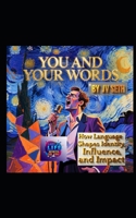 You and Your Words: How Language Shapes Identity, Influence, and Impact. (Hard Life Problems Worth Solving) B0FMNJZYBD Book Cover