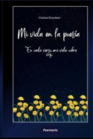 Mi vida en la poesía: "En cada verso, mi vida cobra voz" (Spanish Edition) B0FP3RSPXY Book Cover