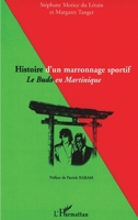 Histoire d'un marronnage sportif: Le Budo en Martinique (French Edition) 2296119581 Book Cover