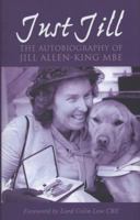 Just Jill: The Autobiography of Jill Allen-King OBE 178538497X Book Cover