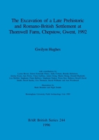 The Excavation of a Late Prehistoric and Romano-British Settlement at Thornwell Farm, Chepstow, Gwent, 1992 (Bar British Series) 0860548112 Book Cover