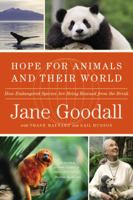 Hope for Animals and Their World: How Endangered Species Are Being Rescued from the Brink 044658178X Book Cover