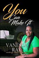 You Can Make It! 0692881808 Book Cover
