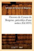 Œuvres de Cyrano de Bergerac, précédés d'une notice 2012596002 Book Cover