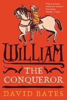 William the Conqueror (Yale English Monarchs) 0300234163 Book Cover