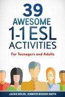 39 Awesome 1-1 ESL Activities: For Teenagers and Adults 1523602589 Book Cover