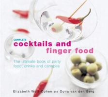 Complete Cocktails and Finger Food: The Ultimate Book of Party Food, Drinks and Canapes 0754809269 Book Cover