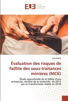 Évaluation des risques de faillite des sous-traitances minières (MCK): Étude approfondie de la faillite d'une entreprise, résultat de la recherche de ... transformeen réalité en 2018 6202547677 Book Cover