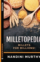 Milletopedia: Millets for Millions! B0CYTFLWYC Book Cover