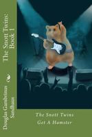 The Snott Twins Get a Hamster 0692475982 Book Cover