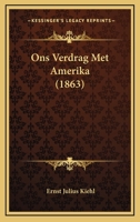 Ons Verdrag Met Amerika (1863) 1167509838 Book Cover