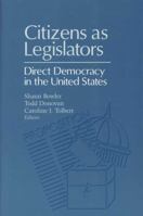 Citizens as Legislators: Direct Democracy in the United States 0814207782 Book Cover