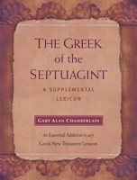 The Greek of the Septuagint: A Supplemental Lexicon 1565637410 Book Cover