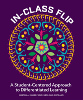 In-Class Flip: A Student-Centered Approach to Differentiated Learning 1564849589 Book Cover