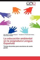 La Educacion Ambiental En La Asignatura Lengua Espanola 3659009598 Book Cover