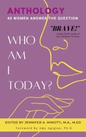 Who Am I Today?: 40 Women Answer the Question B0BQBTMNT2 Book Cover