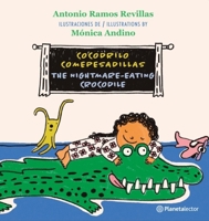 Cocodrilo Comepesadillas (Edición Bilingüe) / The Nightmare-Eating Crocodile (Bilingual Edition) 6073914059 Book Cover