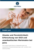 Glaube und Persönlichkeit: Erforschung von OCD und anankastischen Merkmalen bei Jains (German Edition) 6209444741 Book Cover