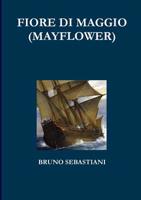 Fiore Di Maggio (Mayflower) 1326051156 Book Cover