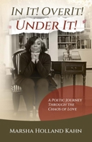 In It! Over It! Under It!: A Poetic Journey Through the Chaos of Love B0GTWFSRTH Book Cover