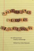 Rolling Sixes Sestinas: an Anthology of Albuquerque Poets 1530374944 Book Cover