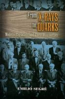 From X-Rays to Quarks: Modern Physicists and Their Discoveries 0716711478 Book Cover