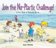 Join the No-Plastic Challenge!: A First Book of Reducing Waste 152530240X Book Cover