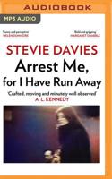 Arrest Me, for I Have Run Away 1912109824 Book Cover