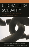 Unchaining Solidarity: On Mutual Aid and Anarchism with Catherine Malabou 1538157977 Book Cover