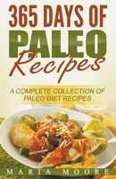 365 Days Of Paleo Recipes: A Complete Collection Of Paleo Diet Recipes 1537155636 Book Cover