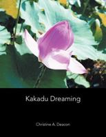 Kakadu Dreaming 1479757470 Book Cover