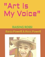 Art Is My Voice: RAISING ROSSI B08KB1371Q Book Cover