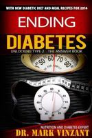 Ending Diabetes Unlocking Type 2: The Answer Book 1500335304 Book Cover