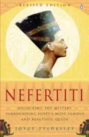 Nefertiti: Unlocking the Mystery Surrounding Egypt's Most Famous and Beautiful Queen 0670869988 Book Cover