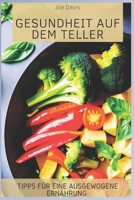 Gesundheit auf dem Teller: Tipps für Eine ausgewogene Ernährung B0BZC1518B Book Cover