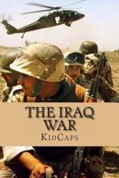 The Iraq War: A History Just For Kids! 1482719096 Book Cover