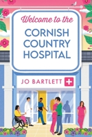 Welcome to the Cornish Country Hospital 1804839221 Book Cover