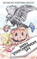 Happy Disenchantment Day: Short Stories of Hapless Holidays 0648949664 Book Cover