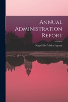 Annual Administration Report 1019155582 Book Cover