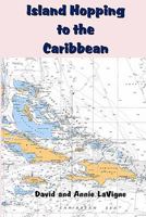 Island Hopping to the Caribbean 1442109688 Book Cover