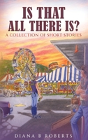 Is That All There Is?: A Collection of Short Stories B0HGJYQX87 Book Cover