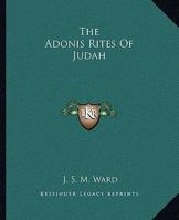 The Adonis Rites Of Judah 1425344569 Book Cover